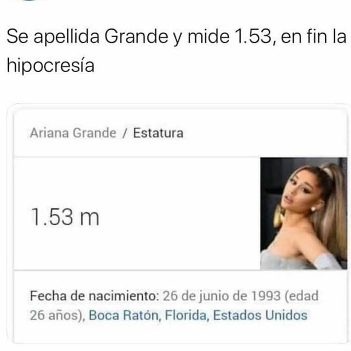 His last name is Grande and he measures 1.53, in short, the hypocrisy